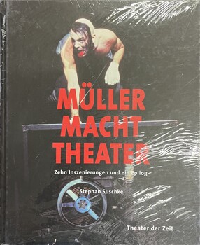 Müller macht Theater Zehn Inszenierungen und ein Epilog